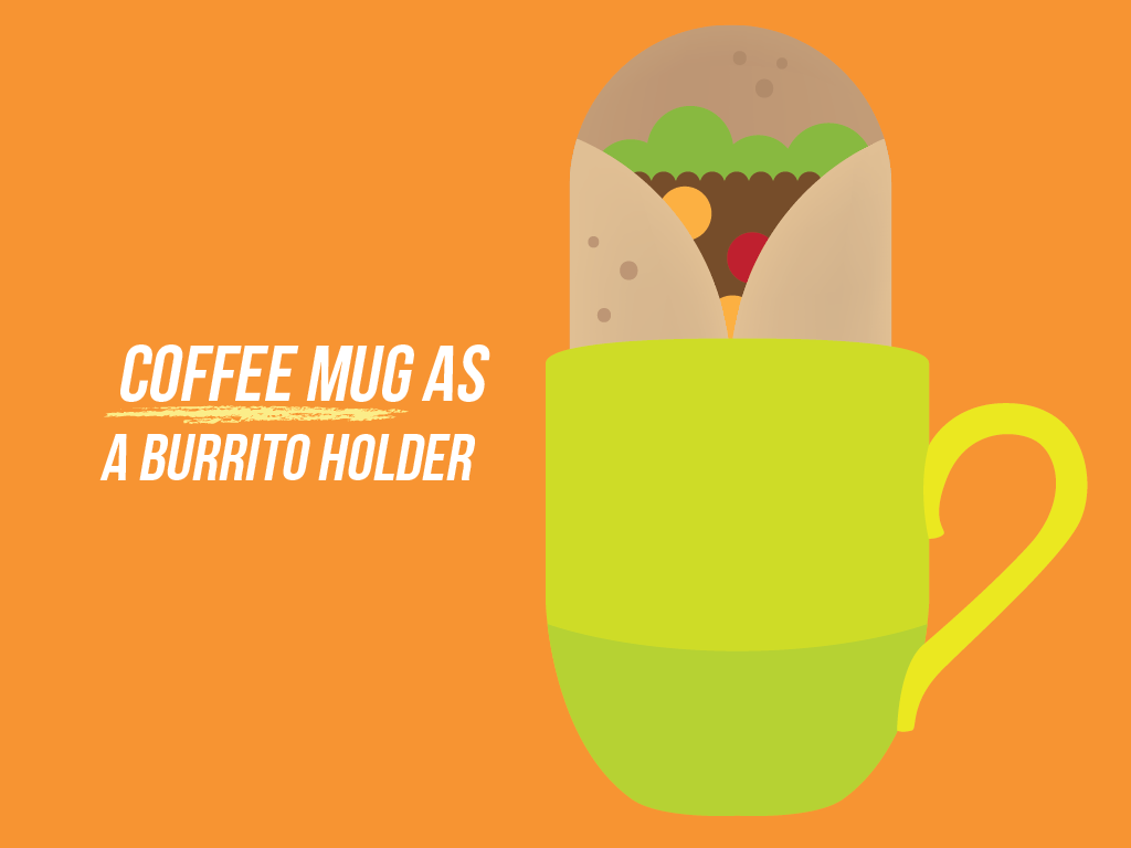 Coffee Mug as a Burrito Holder