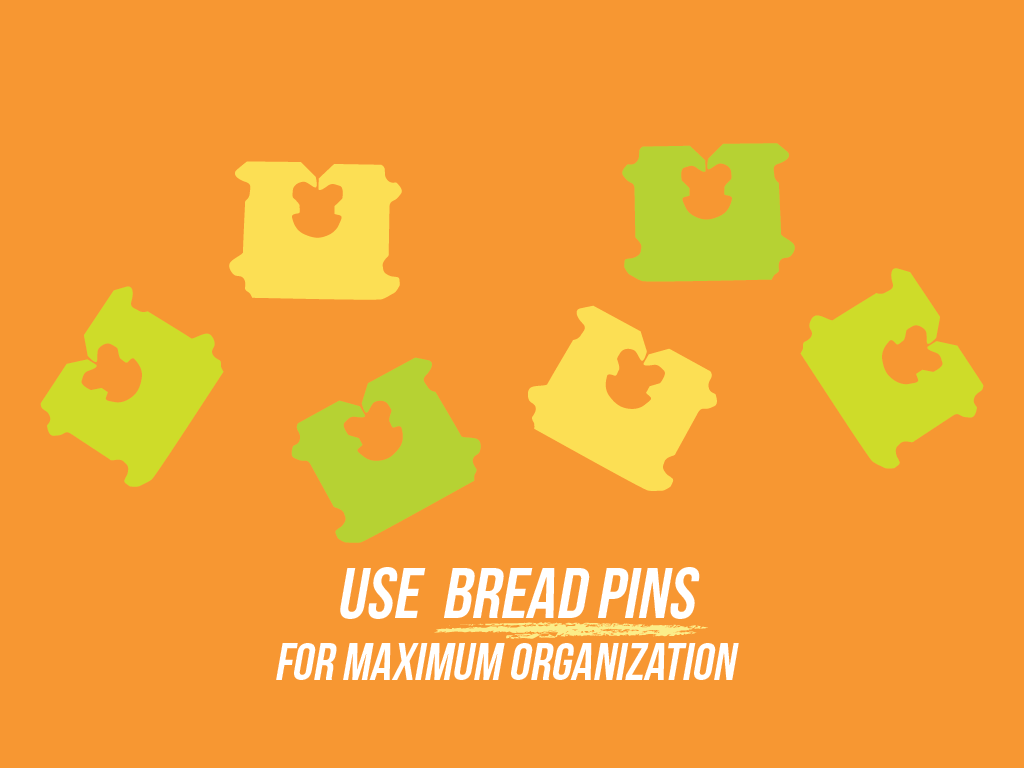 Use Bread Pins for Maximum Organizing