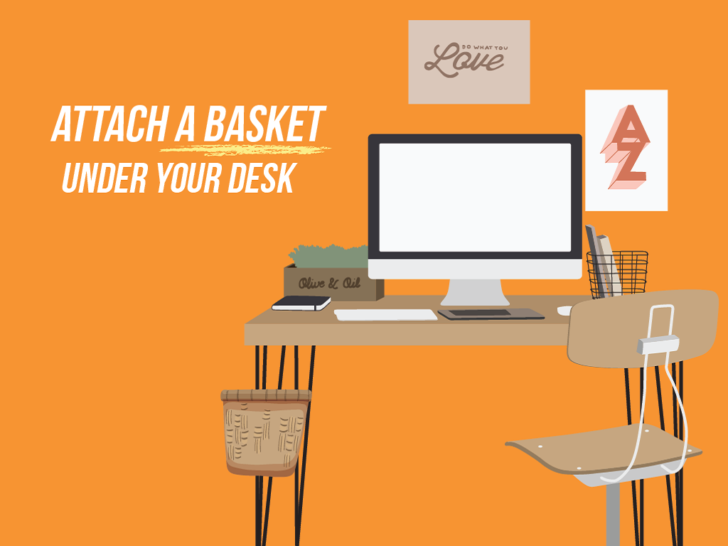 Attach a Basket Under Your Desk