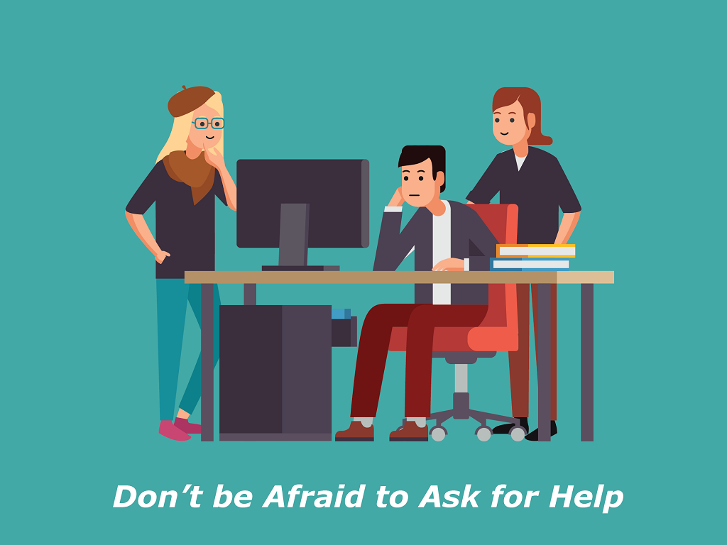 Don’t be Afraid to Ask for Help